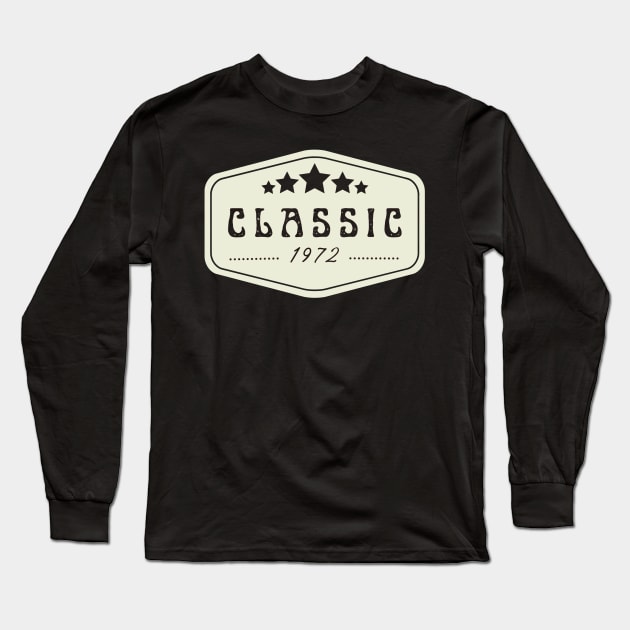 Classic 1972 Long Sleeve T-Shirt by Hunter_c4 "Click here to uncover more designs"